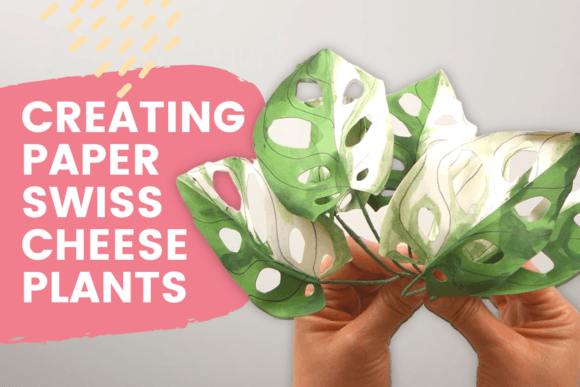 Creating Paper Swiss Cheese Plants Classes