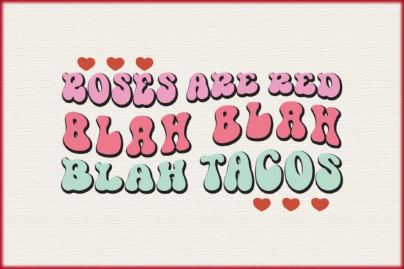 Roses Are Red Blah Blah Blah Tacos Graphics